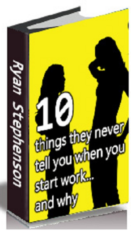 Product picture 10 Things They Never Tell You When You Start Work...and Why